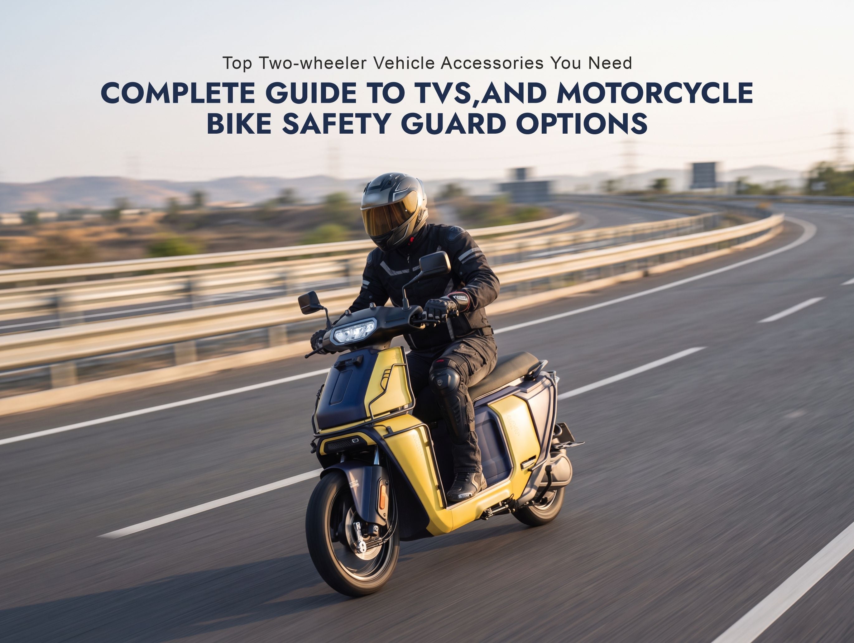 Top Two-Wheeler Vehicle Accessories You Need: Complete Guide to TVS, Activa, and Motorcycle Bike Safety Guard Options